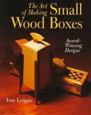 The art of making small wood boxes by Tony Lydgate