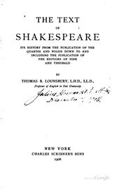 Cover of: The text of Shakespeare: its history from the publication of the quartos and folios down to and including the publication of the editions of Pope and Theobald