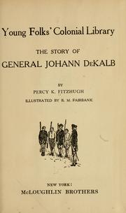 Cover of: The story of General Johann De Kalb