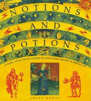 Cover of: Notions and potions: a safe, practical guide to creating magic & miracles