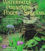 Cover of: Waterfalls, fountains, pools & streams: designing & building water features in your garden