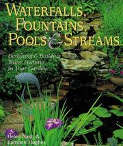 Cover of: Waterfalls, Fountains, Pools & Streams by Helen Nash, Eamonn Hughes, Helen Nash, Eamonn Hughes