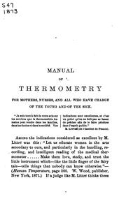 Cover of: Family thermometry: a manual of thermonetry, for mothers, nurses, hospitalers, etc., and all who have charge of the sick and of the young.