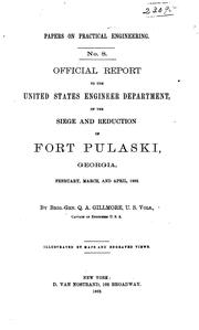 Cover of: Official report to the United States Engineer Department, of the siege and reduction of Fort Pulaski, Georgia, February, March, and April, 1862