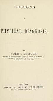 Lessons in physical diagnosis by Alfred L. Loomis