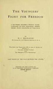 Cover of: The Younger's fight for freedom: a southern soldier's twenty years' campaign to open northern prison doors - with Anecdotes of war days