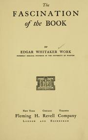 Cover of: The fascination of the book by Work, Edgar Whitaker