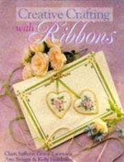 Cover of: Creative crafting with ribbons