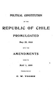 Cover of: Political constitution of the Republic of Chile: promulgated May 25, 1833, with the amendments down to May 1, 1899