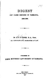 Cover of: Digest of cases decided in Tasmania, 1856-1896. | Leslie Fraser Standish Hore