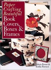 Cover of: Paper Crafting Beautiful Book Covers, Boxes & Frames