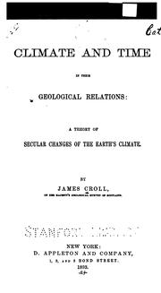 Cover of: Climate and time in their geological relations: a theory of secular changes of the earth's climate.