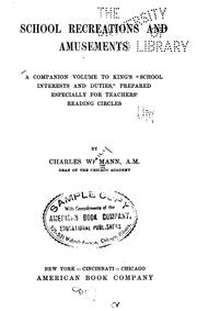 Cover of: School recreations and amusements.: A companion volume to Kings̓ "School interests and duties", prepared especially for teachers r̓eading circles