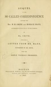 Cover of: Sequel to the so called correspondence between the Rev. M. H. Smith and Horace Mann by Mann, Horace
