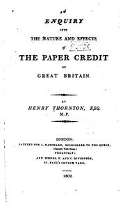 Cover of: An enquiry into the nature and effects of the paper credit of Great Britain by Henry Thornton