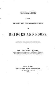 Cover of: Treatise on the theory of the construction of bridges and roofs ... by Wood, De Volson