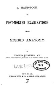 Cover of: A hand-book of post-mortem examinations and of morbid anatomy.
