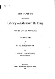 Cover of: Report on the proposed library and museum building for the city of Milwaukee, December, 1890