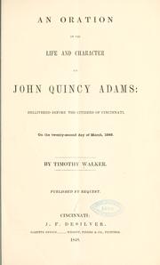Cover of: An oration on the life and character of John Quincy Adams: dellivered [!] before the citizens of Cincinnati, on the twenty-second day of March, 1848.
