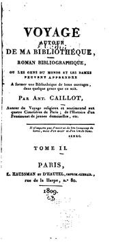 Cover of: Voyage autour de ma bibliothéque by Antoine Caillot