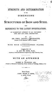Cover of: Strength and determination of the dimensions of structures of iron and steel with reference to the latest investigations ... by Jakob Johann Weyrauch