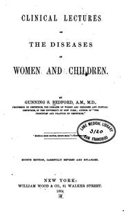 Clinical lectures on the diseases of women and children by Bedford, Gunning S.