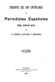 Ensayo de un catálogo de periodistas españoles del siglo XIX by Manuel Ossorio y Bernard
