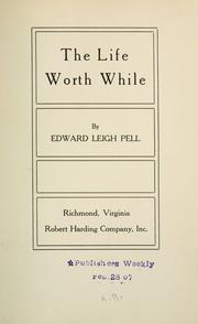 Cover of: The life worth while by Pell, Edward Leigh