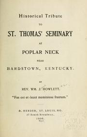 Cover of: Historical tribute to St. Thomas' Seminary at Poplar Neck: near Bardstown, Kentucky.