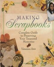 Cover of: Making scrapbooks by Vanessa-Ann.