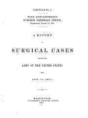 Cover of: A report of surgical cases treated in the army of the United States from 1865 to 1871.