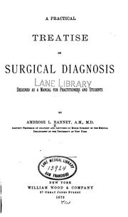 Cover of: A practical treatise on surgical diagnosis: designed as a manual for practitioners and students