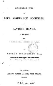 Cover of: Observations on life assurance societies and savings banks.: In two parts, with a mathematical appendix and tables.