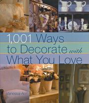 Cover of: 1,001 Ways to Decorate with What You Love by Vanessa-Ann