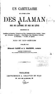 Cover of: Un cartulaire et divers actes des Alaman: des de Lautrec ẹt des de Lévis ..., XIIIe et XIVe siécles