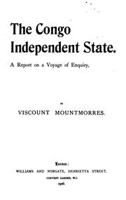 Cover of: The Congo independent state: a report on a voyage of enquiry