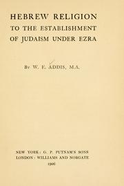 Cover of: Hebrew religion to the establishment of Judaism under Ezra by Addis, William E.