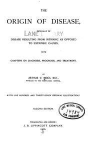 Cover of: The origin of disease: especially of disease resulting from intrinsic as opposed to extrinsic causes. With chapters on diagnosis, prognosis, and treatment.