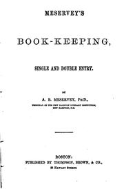 Cover of: Meservey's book-keepng, single and double entry by A. B. Meservey, A. B. Meservey