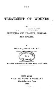 Cover of: The treatment of wounds by Pilcher, Lewis Stephen