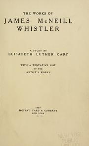 The works of James McNeill Whistler by Cary, Elisabeth Luther