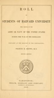 Cover of: Roll of students of Harvard University who served in the army or navy of the United States during the war of the rebellion.