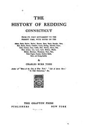 The history of Redding, Connecticut, from its first settlement to the present time by Charles Burr Todd