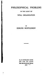 Cover of: Philosophical problems in the light of vital organization by Edmund Montgomery
