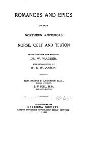 Cover of: Romances and epics of our northern ancestors, Norse, Celt and Teuton by Wilhelm Wägner