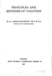 Cover of: Principles and methods of taxation by George Armitage-Smith, George Armitage-Smith