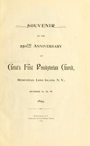 Cover of: Souvenir of the 250th anniversary of Christ's First Presbyterian Church, Hempstead, Long Island, N.Y., October 14, 15, 16, 1894. by Christ's First Presbyterian Church (Hempstead, N.Y.)