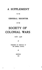 Cover of: A supplement to the General register of the Society of Colonial Wars, A.D. 1906