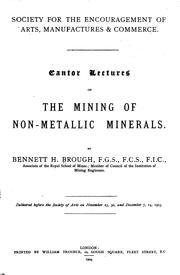 Cantor lectures on the mining of non-metallic minerals by Bennett H. Brough