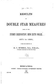 Cover of: Results of double star measures made at the Sydney Observatory, New South Wales, 1871-1881